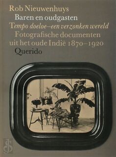 Baren en oudgasten: Fotografische documenten uit het oude Indië 1870-1920 - Rob Nieuwenhuys (ISBN 9021476924)