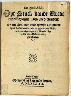 Een goedt advijs, opt stuck vande vrede ende oorloghe in dese Nederlanden: - 