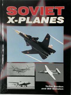 Soviet X-planes - E. Gordon, Yefim Gordon, Bill Sweetman (ISBN 9780879384982)