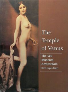 The Temple of Venus: The Sex Museum, Amsterdam - Hans-Jürgen Döpp (ISBN 9781859958056)
