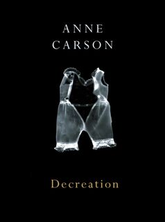 Decreation - Anne Carson (ISBN 9780224079266)