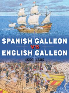 Spanish Galleon vs English Galleon - Mark Lardas (ISBN 9781472839909)