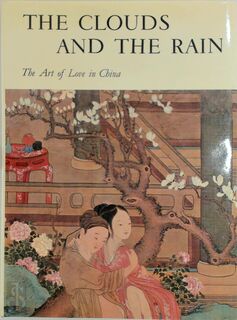 The Clouds and the Rain - Michel Beurdeley, Kristofer Schipper, Jacques Chang And Pimpaneau Fu-Jui