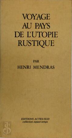 Voyage au pays de l'Utopie rustique - Henri Mendras