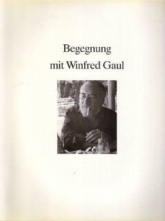 Begegnung mit Winfred Gaul - Lothar Romain, Jürgen Weichardt, Winfred Gaul (ISBN 3927448028)