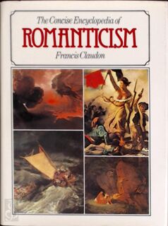 The concise encyclopedia of romanticism - Francis Claudon (ISBN 9780907853138)