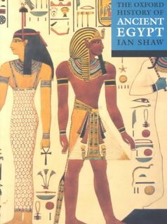 The Oxford History of Ancient Egypt - Ian Shaw (ISBN 9780192802934)