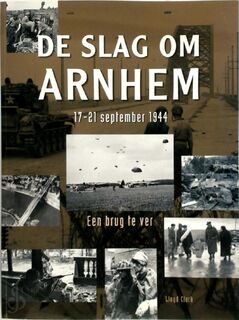 De slag om Arnhem - Lloyd Clark (ISBN 9789043813365)