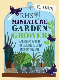 Rhs miniature garden grower - Holly Farrell (ISBN 9781784721725)