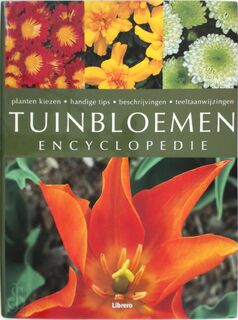 Tuinbloemen encyclopedie - Kate Bryant, Margaret Malone, Titia van Schaik (ISBN 9789057644740)