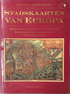 Stadskaarten van Europa - Georg Braun, Frans Hogenberg, John Goss (ISBN 9789036607209)