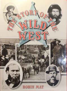 The Story of the Wild West - Robin May (ISBN 9780600503019)