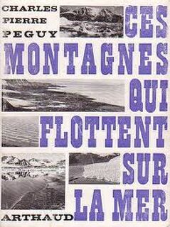 Ces montagnes qui flottent sur la mer - Charles-Pierre Péguy, Annik Moign