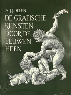 De grafische kunsten door de eeuwen heen - A. J. J. Delen