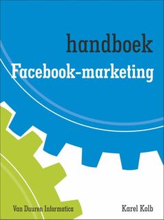 Facebook marketing - Karel Kolb (ISBN 9789059407640)