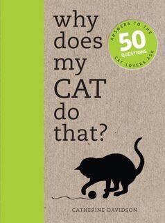 Why Does My Cat Do That? - Catherine Davidson (ISBN 9781782401285)