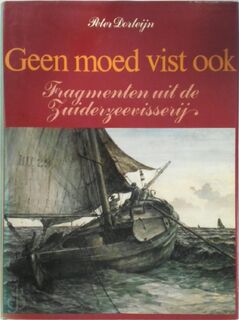 Geen moed vist ook - Peter Dorleijn (ISBN 9789022819760)