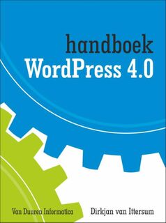 WordPress 4.0 - Dirkjan van Ittersum (ISBN 9789059407800)