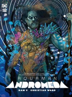 Aquaman: Andromeda - Ram V., Christian Ward (ISBN 9781779517333)