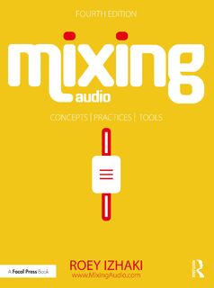 Mixing Audio - Roey Izhaki (ISBN 9781032219448)