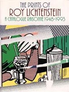 The prints of Roy Lichtenstein - Mary Lee Corlett, Roy Lichtenstein