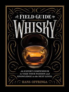 A Field Guide to Whisky - Hans Offringa (ISBN 9781579657512)