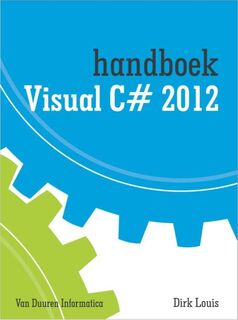 Handboek Visual C# 2012 - Dirk Louis (ISBN 9789059406162)