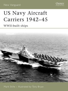 US Navy Aircraft Carriers 1939-45 - Mark Stille (ISBN 9781846030376)