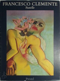 Francesco Clemente - Francesco Clemente, Rainer Crone, Zdenek Felix, Nationalgalerie (Germany : West), Lucius Grisebach, Joseph Leo Koerner (ISBN 9783791306421)