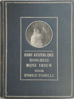 Hare Keizerlijke Hoogheid mijne vrouw - Enrico Toselli