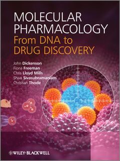 Molecular Pharmacology - John (Nottingham Trent University) Dickenson, Fiona (Nottingham Trent University) Freeman, Chris (Nottingham Trent University) Lloyd Mills, Christian (Nottingham Trent University) Thode (ISBN 9780470684436)