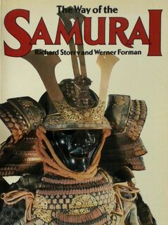 The way of the Samurai - Richard Storry, Werner Forman (ISBN 9780856134043)