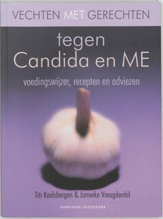 Vechten met gerechten tegen Candida en ME - T. Koolsbergen, J. Vreugdenhil (ISBN 9789060976128)