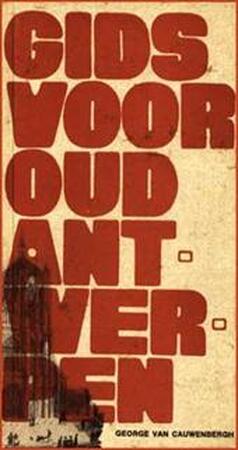 Gids voor oud Antwerpen - George van Cauwenbergh Gids voor oud Antwerpen - George van Cauwenbergh