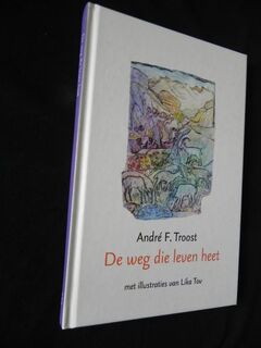 De weg die leven heet - A.F. Troost (ISBN 9789061268888)