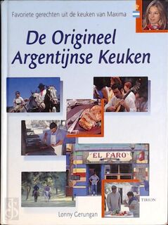 De origineel Argentijnse keuken - Lonny Gerungan, Ben Holthuis (ISBN 9789043901567)
