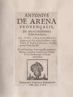 Antonius de Arena Provençalis, de Bragardissima Villa de Soleriis. Ad suos compagnones studiantes, qui sunt de persona friantes, bassas Dansas & Branlos practicantes - Antoine de Arena