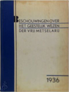 Beschouwingen over het geestelijk wezen der vrijmetselarij - H. van Tongeren
