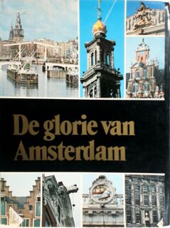 Glorie van amsterdam - Ton Koot (ISBN 9789010013354)