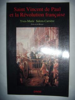 Saint vincent de paul et la revolution française - Yves-Marie Salem-Carriere (ISBN 2856521134)