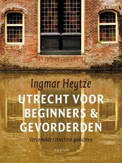 Utrecht voor beginners & gevorderden - Ingmar Heytze (ISBN 9789057594236)
