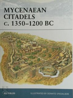 Mycenaean Citadels C 1350 - 1200 Bc - Nic Fields (ISBN 9781841767628)
