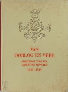 Van oorlog en vree. Gedenkboek voor den Vrede van Munster 1648-1948 - 