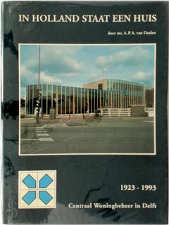 In Holland staat een huis 1923-1993 - Jan van Daalen (ISBN 9789090060477)