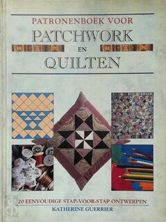 Patronenboek voor patchwork en quilten - Katherine Guerrier, Ellen de Bruin-meyaard, Erica van Rijsewijk (ISBN 9789061136606)