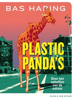 Plastic Panda's - over het opheffen van de natuur - Bas Haring (ISBN 9789038894676)