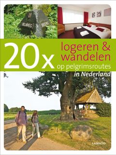 20 x logeren & wandelen op pelgrimsroutes in Nederland - M. Zeeman, A. / Kerst Burema (ISBN 9789089890023)