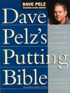 Dave Pelz's Putting Bible - Dave Dave, James A Frank (ISBN 9780385500241)