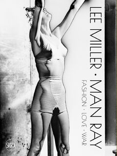 Lee Miller. Man Ray - Lee Miller, Man Ray (ISBN 9788857244150)