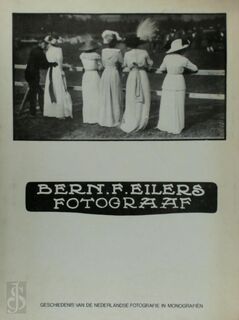 Bern F. Eilers Fotograaf - Bernard Fredericus Aloysius Eilers, Harry Talsma (ISBN 9789064740015)